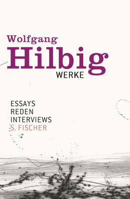 Werke, Band 7: Essays, Reden, Interviews, Wolfgang Hilbig