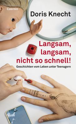 Langsam, langsam, nicht so schnell!, Doris Knecht