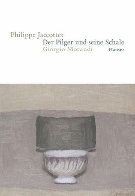 Der Pilger und seine Schale, Philippe Jaccottet
