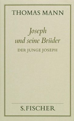 Joseph und seine Br?der II. Der junge Joseph ( Frankfurter Ausgabe), Thomas ...