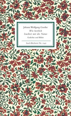 Wie herrlich leuchtet mir die Natur, Johann Wolfgang von Goethe