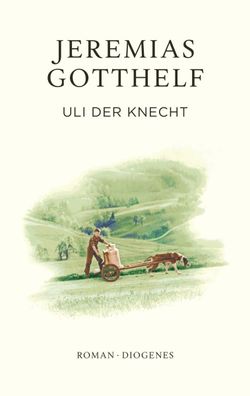 Uli der Knecht, Jeremias Gotthelf