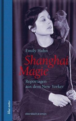 Shanghai Magie. Reportagen aus dem New Yorker, Emily Hahn