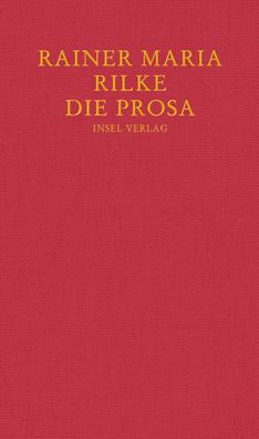 Die Prosa, Rainer Maria Rilke