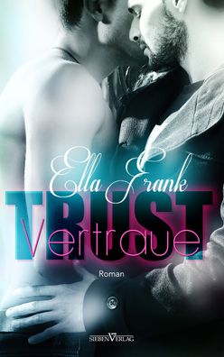 Trust - Vertraue, Ella Frank