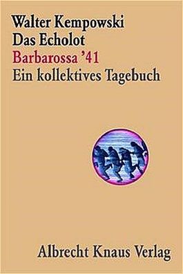 Das Echolot - Barbarossa '41 - Ein kollektives Tagebuch - (1. Teil des Ech ...