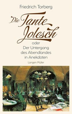 Die Tante Jolesch, Friedrich Torberg