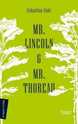 Mr. Lincoln & Mr. Thoreau, Sebastian Guhr