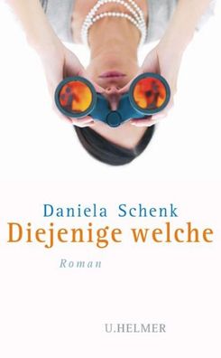 Diejenige welche, Daniela Schenk