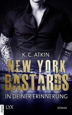 New York Bastards - In deiner Erinnerung, K. C. Atkin