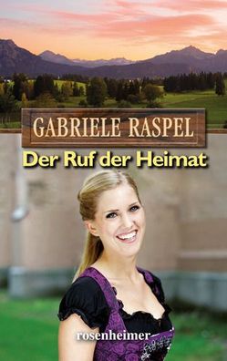 Der Ruf der Heimat, Gabriele Raspel