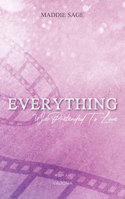 Everything - We Pretended To Love (EVERYTHING - Reihe 3), Maddie Sage
