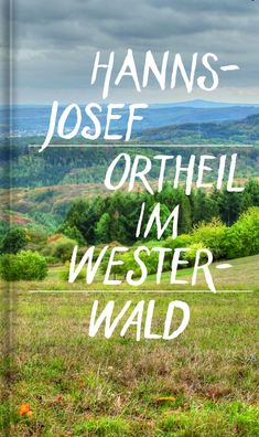 Im Westerwald, Hanns-Josef Ortheil