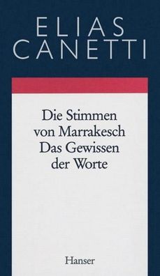 Gesammelte Werke 06. Die Stimmen von Marrakesch / Das Gewissen der Worte, E ...