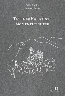 Tessiner Horizonte - Momenti ticinesi, Fabio Andina