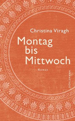 Montag bis Mittwoch, Christina Viragh