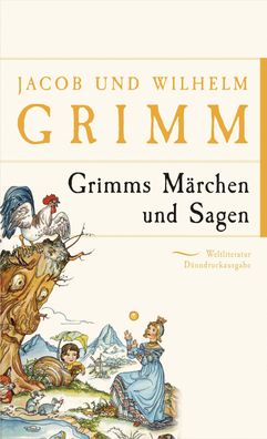 Grimms M?rchen und Sagen, Jacob und Wilhelm Grimm