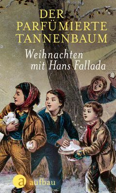 Der parf?mierte Tannenbaum, Hans Fallada