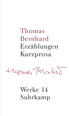 Werke 14: Erz?hlungen. Kurzprosa, Thomas Bernhard