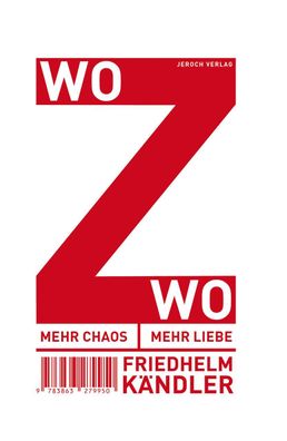 Mehr Chaos, mehr Liebe / WoZwo, Friedhelm K?ndler