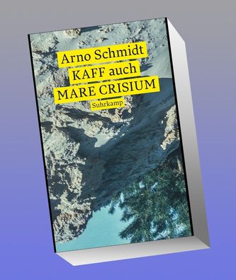KAFF auch Mare Crisium, Arno Schmidt