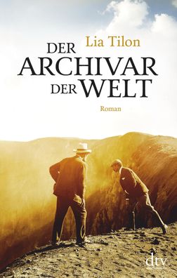 Der Archivar der Welt, Roman, Lia Tilon