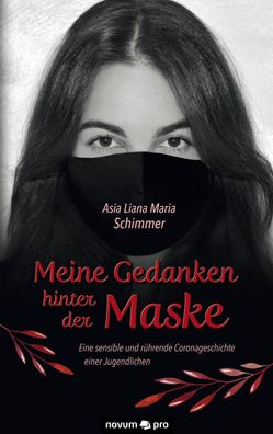 Meine Gedanken hinter der Maske, Asia Liana Maria Schimmer