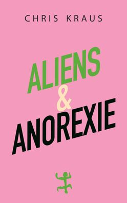 Aliens & Anorexie, Chris Kraus
