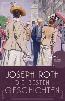 Joseph Roth - Die besten Geschichten, Joseph Roth