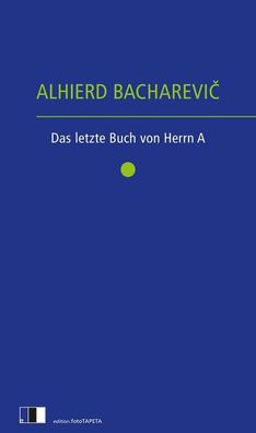 Das letzte Buch von Herrn A., Alhierd Bacharevic