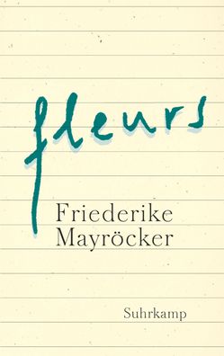 fleurs, Friederike Mayr?cker