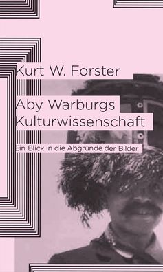 Aby Warburgs Kulturwissenschaft, Kurt W. Forster