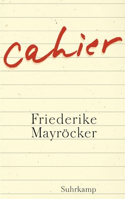 Cahier, Friederike Mayr?cker