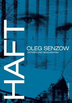 Haft: Notizen und Geschichten, Oleg Senzow
