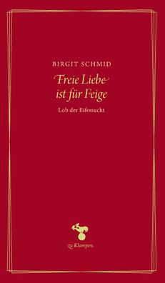 Freie Liebe ist f?r Feige, Birgit Schmid