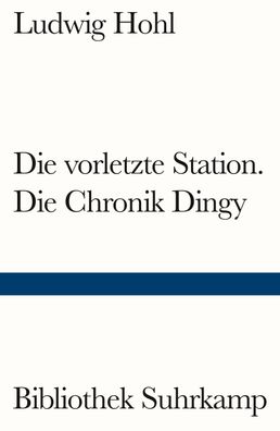 Die vorletzte Station / Die Chronik Dingy, Ludwig Hohl