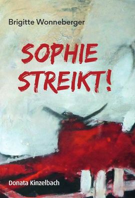 Sophie streikt!, Brigitte Wonneberger