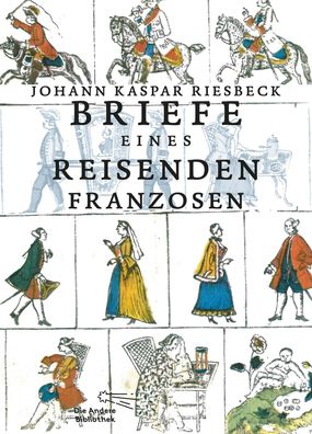 Briefe eines reisenden Franzosen, Johann Kaspar Riesbeck