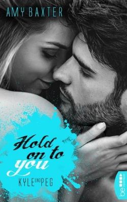 Hold on to you - Kyle & Peg, Amy Baxter
