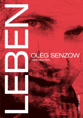 Leben: Geschichten, Oleg Senzow