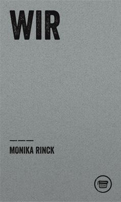 Wir, Monika Rinck