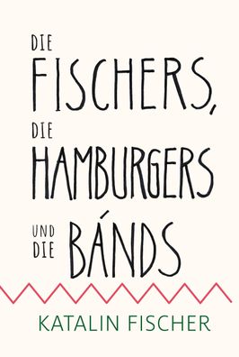 Die Fischers, die Hamburgers und die Bands, Katalin Fischer