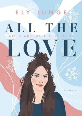 All the Love ? Alles anders als gedacht, Ely Junge