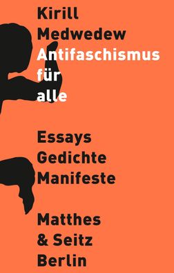 Antifaschismus f?r alle: Manifest, Essays und Gedichte, Kirill Medwedew
