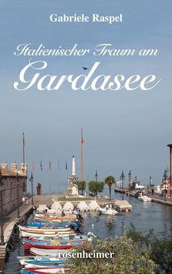 Italienischer Traum am Gardasee, Gabriele Raspel