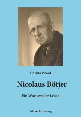 Nicolaus B?tjer - Ein Worpsweder Leben, Christa Picard