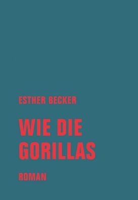 Wie die Gorillas, Esther Becker