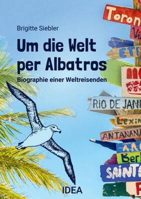 Um die Welt per Albatros, Brigitte Siebler