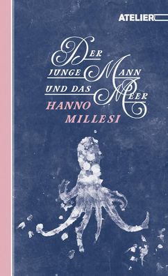 Der junge Mann und das Meer, Hanno Millesi