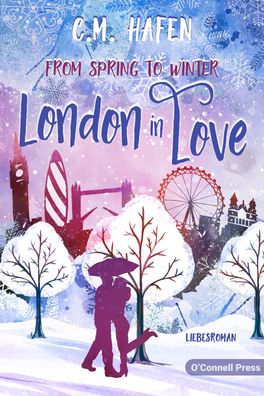 From Spring to Winter - London in Love, C. M. Hafen